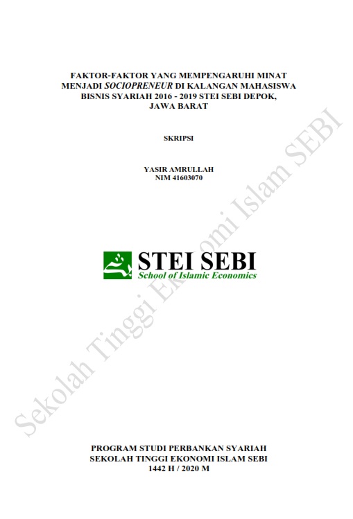 Faktor-faktor yang Mempengaruhi Minat Menjadi Sociopreneur di Kalangan Mahasiswa Bisnis Syariah 2016 - 2019 STEI SEBI Depok, Jawa Barat.